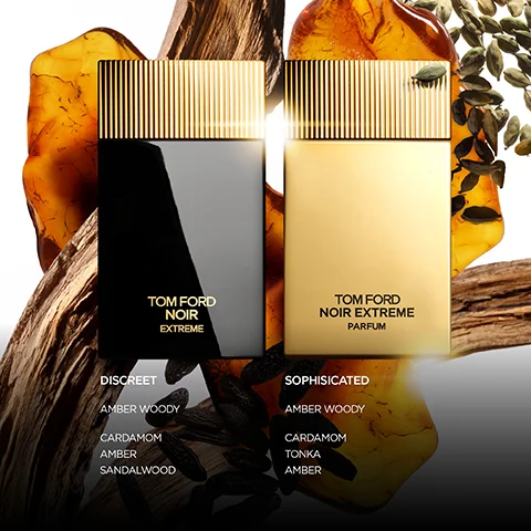 TOM FORD NOIR EXTREME TOM FORD NOIR EXTREME PARFUM DISCREET AMBER WOODY SOPHISICATED AMBER WOODY CARDAMOM TONKA CARDAMOM AMBER SANDALWOOD AMBER