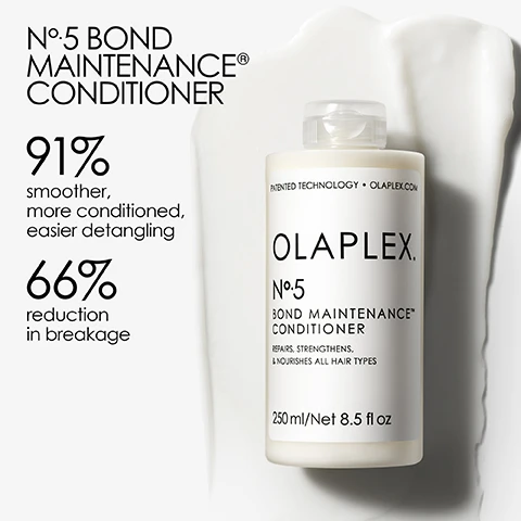 Image 1,number 5 bond maintenance conditioner. 91% smoother, more conditioned, easier detangling. 66% reduction in breakage. image 2, pro tip. 90% smoother, better detangling, more conditioned when used as a system of number 3, 4 and 5. image 3, 4, 5, 6 and 7, before and after. unretouched images. results may vary, results achieved by cleansing with number 4, conditioning with number 5 and applying number 9 to damp hair before styling. image 8, number 4 and number 5 - healthier looking, softer, shinier hair with every wash. strengthens and protects hair health. reduced breakage, frizz and split ends.