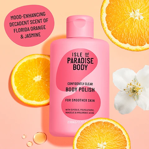 Image 1, mood enhancing decadent scent of florida orange and jasmine. image 2, clarifying in shower treatment to help renew and refresh rough texture for smoother, clearer skin. powerhouse blend of acids that reduce the appearance of body blemishes. ultra fine polish gently resurfaces skin while deeply hydrating and locks in moisture. formulated to be effective yet gentle enough for daily use. 92% felt rough skin was smoother after 1 week of daily use. image 3, lactic acid - reveals smoother, softer feeling skin. polyglutamic acid - acts as a powerful hydrator to quench dry skin and lock in moisture. salicylic acid = decongests pores to help reduce frequency of breakouts.