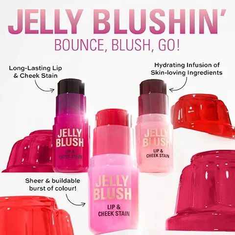 Image shows three containers of Jelly Blush lip and cheek stain in varying shades of pink with a red jelly mold, accompanied by promotional text highlighting longevity and skin-loving ingredients: JELLY BLUSH, BOUNCE, BLUSH, GO!, Long-Lasting Lip & Cheek Stain, Hydrating Infusion of Skin-loving Ingredients, and Sheer & buildable burst of colour.